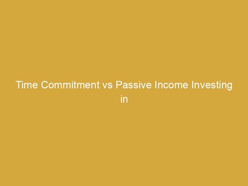 time commitment vs passive income investing in miri and wider sarawak 3 168651 0ae8c